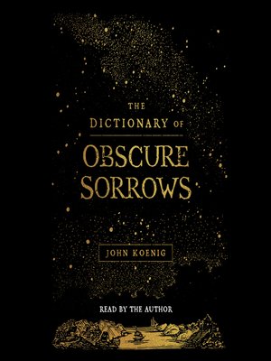 cover image of The Dictionary of Obscure Sorrows